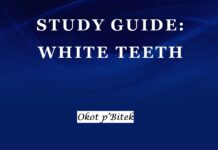 Plot Summary and Setting of White Teeth by Okot p’Bitek White Teeth by Okot p’Bitek